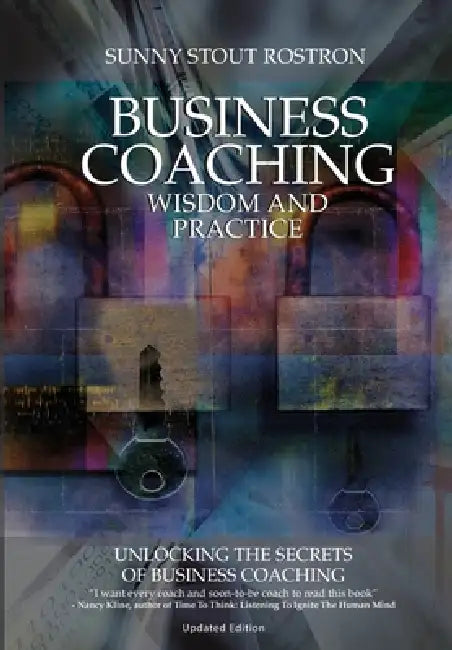 Business Coaching: Wisdom and Practice by Sunny Stout Rostron