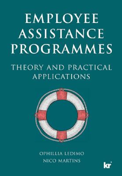Employee Assistance Programmess: A guide for the SA practitioner by Nico Martins, Ophillia Ledimo