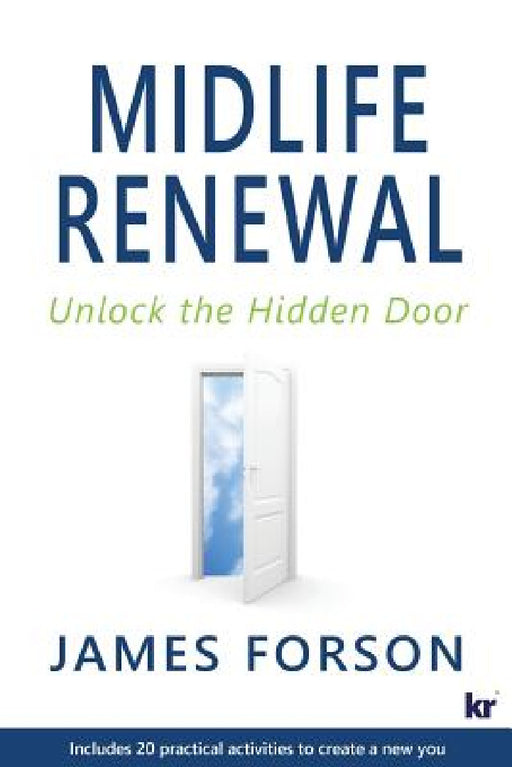 Midlife Renewal: Unlock the Hidden Door by James Forson