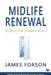 Midlife Renewal: Unlock the Hidden Door by James Forson