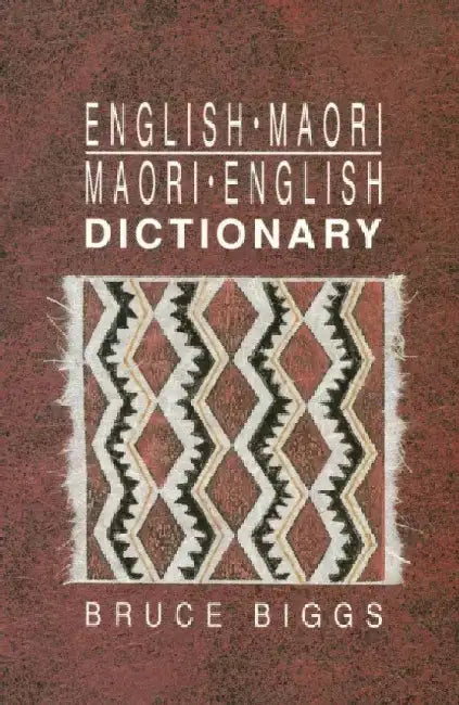 English-Maori, Maori-English Dictionary by Bruce Biggs