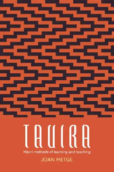 Tauira: Maori Methods of Learning and Teaching by Joan Metge