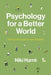 Psychology for a Better World: : Working with People to Save the Planet. Revised and Updated Edition. by Niki Harre