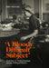 'A Bloody Difficult Subject': Ruth Ross, Te Tirit O Waitangi and the Making of History by Bain Attwood