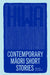 Hiwa: Contemporary Maori Short Stories by Paula Morris