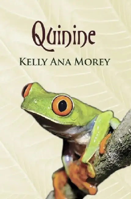 Quinine by Kelly Ana Morey