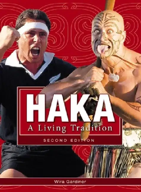 Haka: A Living Tradition 2nd Ed by Wira Gardiner