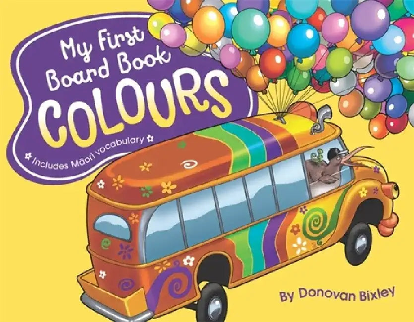 My First Board Book: Colours by Donovan Bixley
