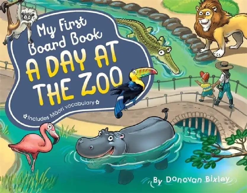 My First Board Book: A Day at the Zoo by Donovan Bixley