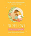 To My Love: A Love Letter to Parenthood by Jessica Urlichs