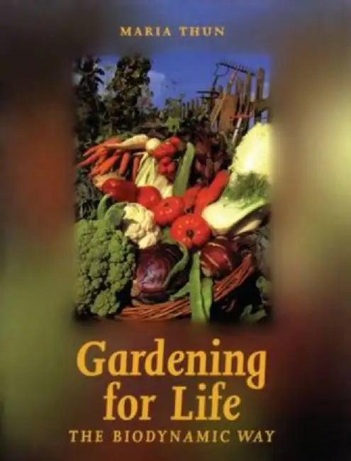 Gardening for Life by Maria Thun