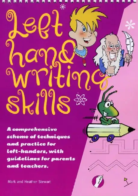 Left Hand Writing Skills - Combined: A Comprehensive Scheme of Techniques and Practice for Left-Handers by Mark Stewart