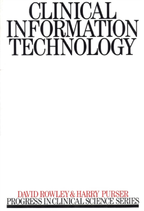 Clinical Information Technology by David Rowley