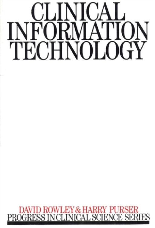 Clinical Information Technology by David Rowley