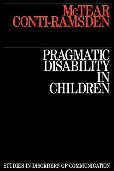 Pragmatic Disability in Children: Assessment and Intervention by Michael McTear