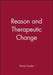Reason and Therapeutic Change by Dryden