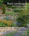 Rock Landscapes: The Pulham Legacy: Rock Gardens, Grottoes, Ferneries, Follies, Fountains and Garden Ornaments by Claude Hitching