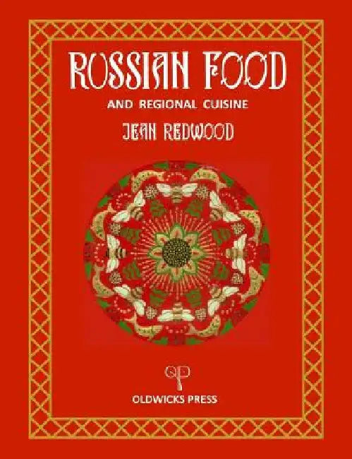 Russian Food and Regional Cuisine by Jean Redwood