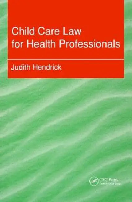 Child Care Law for Health Professionals by Judith Hendrick