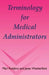 Terminology for Medical Administrators by Mari Robbins