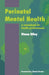 Perinatal Mental Health: A Sourcebook for Health Professionals by Riley Diana