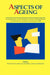 Aspects of Ageing: A Celebration of the European Year of Older People and Solidarity between Generations 1993 by P. Kaim-Caudle, J. Keithley, A. Mullender