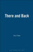 There and Back by Roy Porter