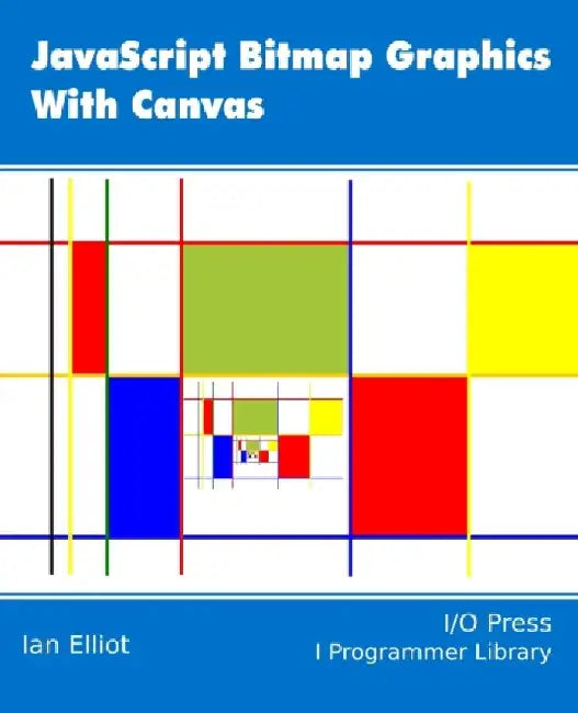 JavaScript Bitmap Graphics with Canvas by Ian Elliot