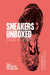 Sneakers Unboxed by Alex Powis