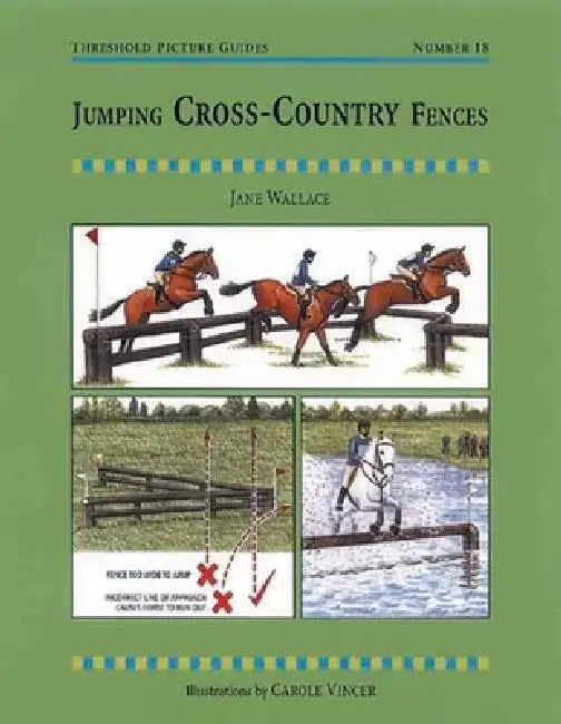 Jumping Cross-Country Fences: A Training Manual for Successful Show Jumping at All Levels by Jane Thelwall