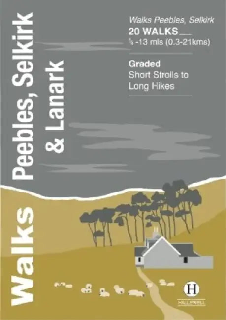 Walks Peebles, Selkirk & Lanark by Richard Hallewell
