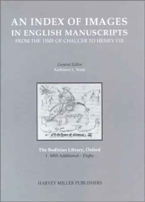 The Bodleian Library, Fascicle I: Mss Additional-Digby by Kathleen L. Scott, Ann E. Nichols, Michael T. Orr