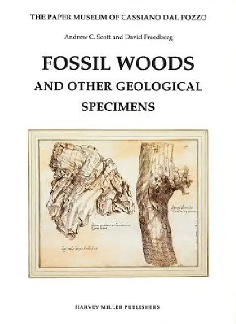 Fossil Woods and Other Geological Specimens by David Freedberg, Andrew C. Scott