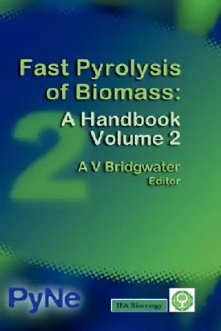 Fast Pyrolysis of Biomass: A Handbook Volume 2 by A. V. Bridgwater