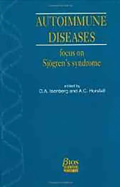 Autoimmune Diseases: Focus on Sjogren's Syndrome by A Horsfall, Lucy Isenberg