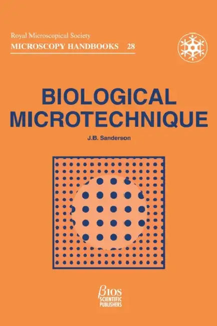 Biological Microtechnique by Jeremy Sanderson