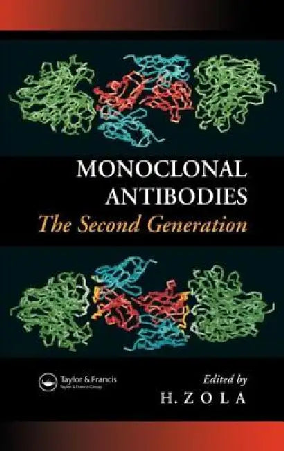 Monoclonal Antibodies: The Second Generation by Heddy Zola