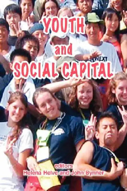 Youth and Social Capital by H. Helve, J. Bynner
