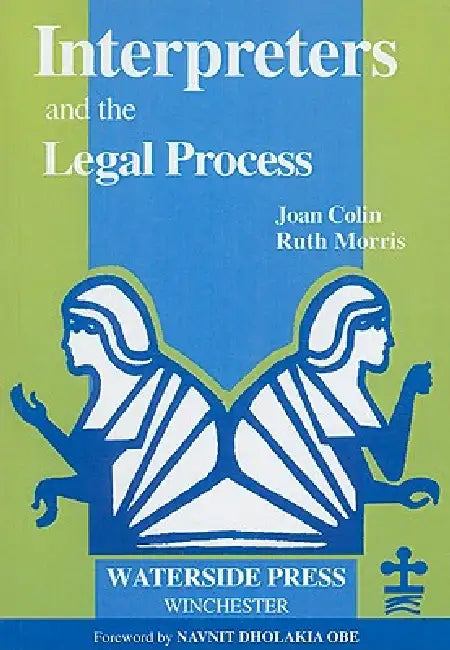 Interpreters and the Legal Process by Joan Colin, Ruth Morris