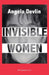 Invisible Women: What's Wrong With Women's Prisons by Angela Devlin