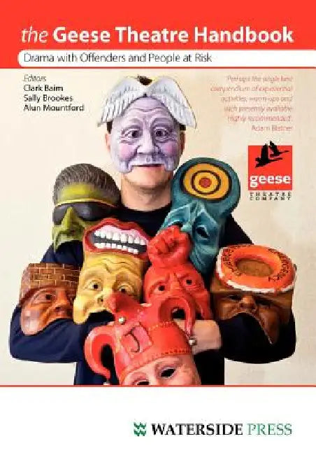Geese Theatre Handbook: Drama with Offenders and People at Risk by Clarke Baim, Sally Brookes, Baim