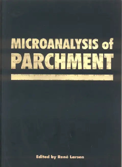 Microanalysis of Parchment by Rene Larsen