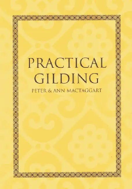 Practical Gilding by Ann Mactaggart, Peter Mactaggart