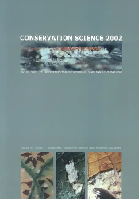Conservation Science 2002 by Annemie Adriaens, Katherine Eremin, Joyce H. Townsend