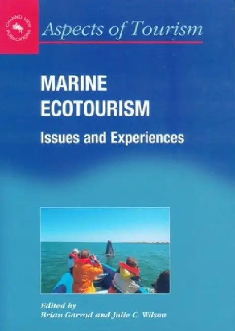 Marine Ecotourism: Issues and Experience: Issues and Experiences by Brian Garrod