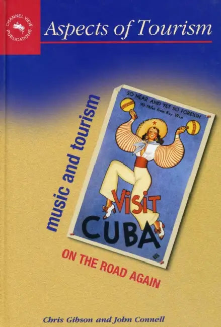Music and Tourism: On the Road Again by Chris Gibson, John Connell