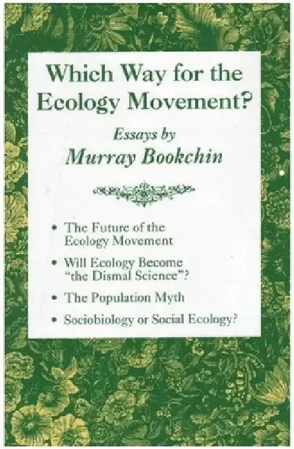 Which Way for the Ecology Movement? by Murray Bookchin