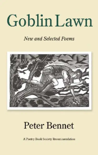 Goblin Lawn: New and Selected Poems by Peter Bennet