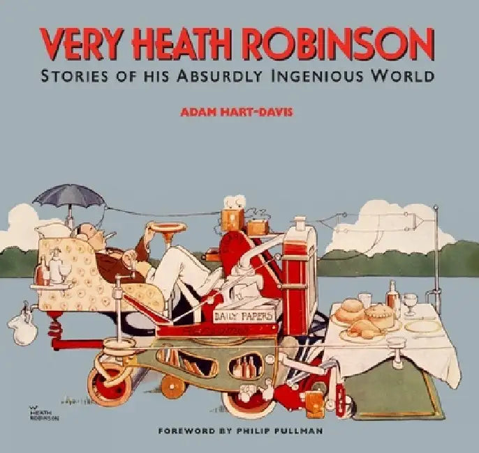 Very Heath Robinson by Adam Hart-Davis