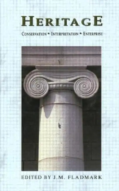 Heritage: Conservation, Interpretation and Enterprise by J. D. Fladmark